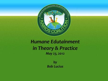 Humane Edutainment in Theory & Practice