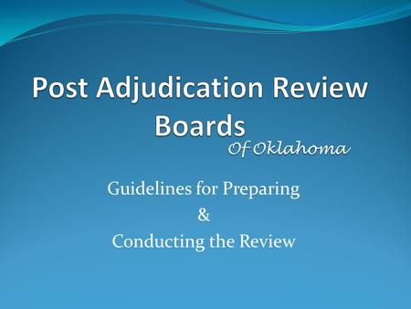 Guidelines for Preparing & Conducting the Review Of Oklahoma.