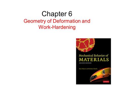 Chapter 6 Geometry of Deformation and Work-Hardening.