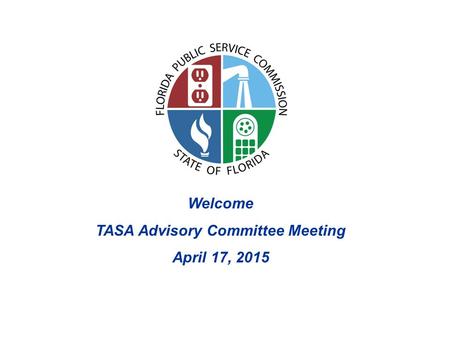 Welcome TASA Advisory Committee Meeting April 17, 2015.