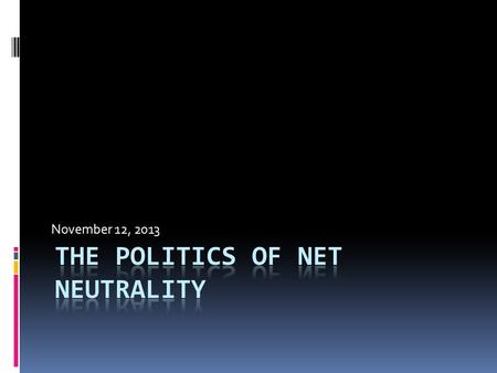 November 12, 2013. Origins of the Net Neutrality Debate  Coalition of Broadband Users and Innovators (CBUI) sent a letter to FCC Chairman Michael Powell.