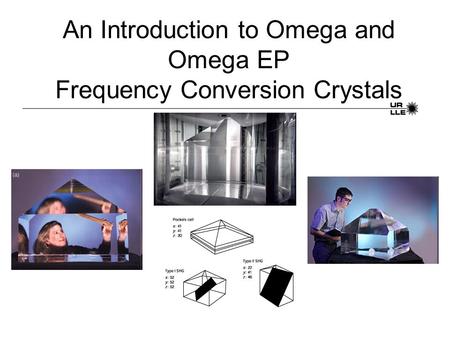An Introduction to Omega and Omega EP Frequency Conversion Crystals.