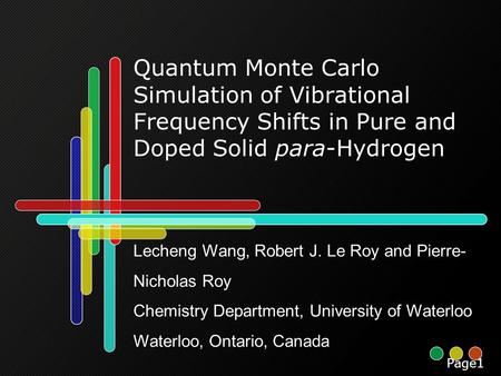 Quantum Monte Carlo Simulation of Vibrational Frequency Shifts in Pure and Doped Solid para-Hydrogen Lecheng Wang, Robert J. Le Roy and Pierre- Nicholas.