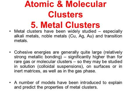 Atomic & Molecular Clusters 5. Metal Clusters