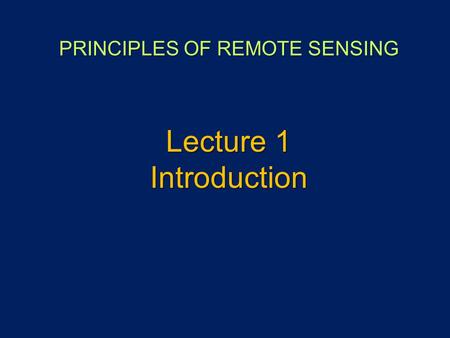 PRINCIPLES OF REMOTE SENSING