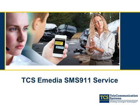 TCS Emedia SMS911 Service.