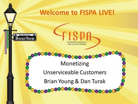 Monetizing Unserviceable Customers Brian Young & Dan Turak.