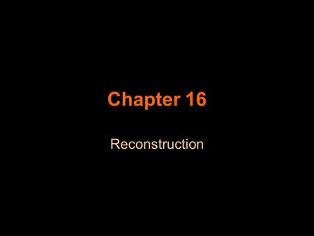 Chapter 16 Reconstruction. Presidential Reconstruction How should the Southern states be re-admitted into the Union? Lincoln’s “10 Percent Plan”  Southerners.