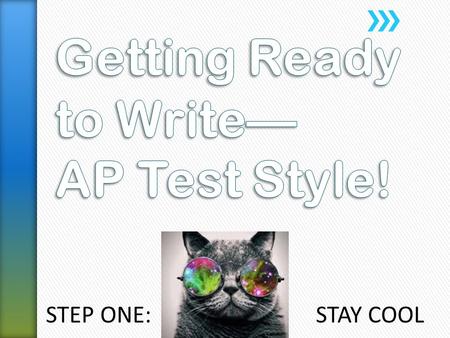 STEP ONE:STAY COOL. » 55% of your total score comes from your writing. That’s about 18% per essay, since there are three. » You receive 120 minutes to.