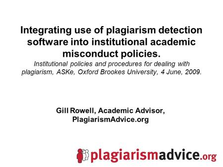 Integrating use of plagiarism detection software into institutional academic misconduct policies. Institutional policies and procedures for dealing with.