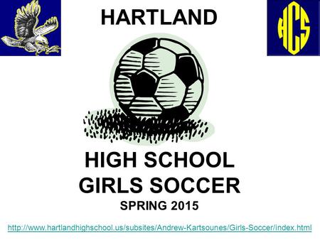 HARTLAND HIGH SCHOOL GIRLS SOCCER SPRING 2015