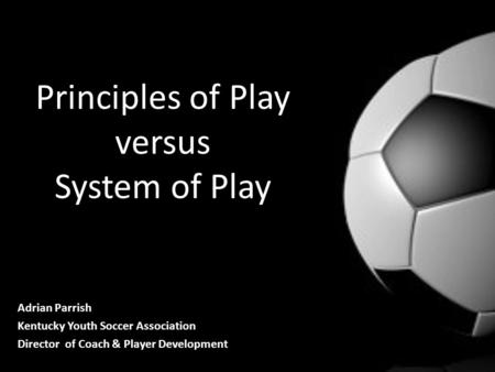 Principles of Play versus System of Play