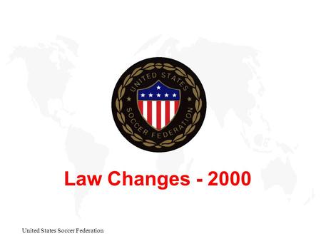 United States Soccer Federation Law Changes - 2000.