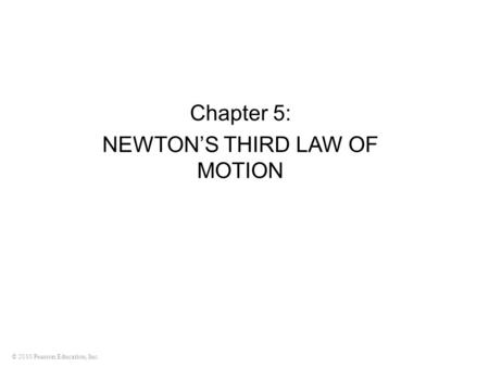 NEWTON’S THIRD LAW OF MOTION