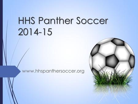 HHS Panther Soccer 2014-15 www.hhspanthersoccer.org.