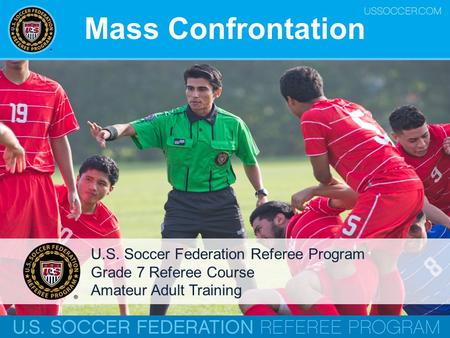 Mass Confrontation U.S. Soccer Federation Referee Program