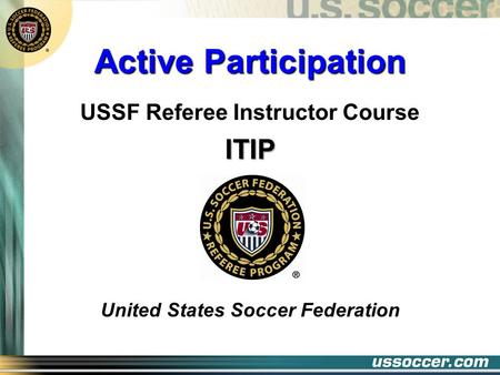 Active Participation USSF Referee Instructor CourseITIP United States Soccer Federation.