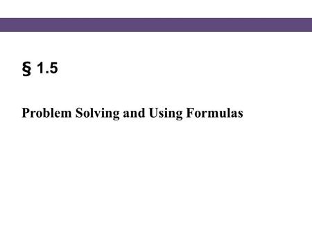 § 1.5 Problem Solving and Using Formulas.