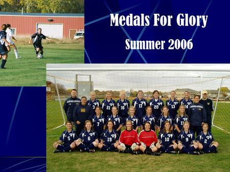 Medals For Glory Summer 2006. What is Medals for Glory? A ministry effort through Baptist Mid-Missions. A ministry that seeks to promote evangelism through.