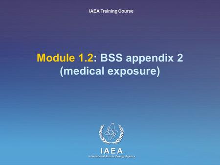 Module 1.2: BSS appendix 2 (medical exposure)