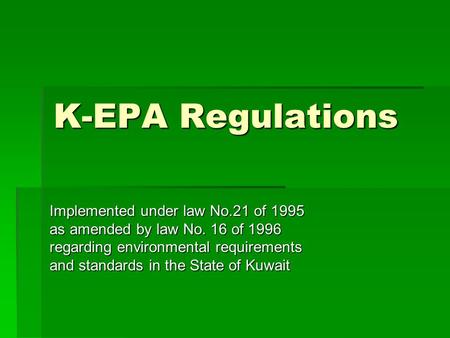 K-EPA Regulations Implemented under law No.21 of 1995