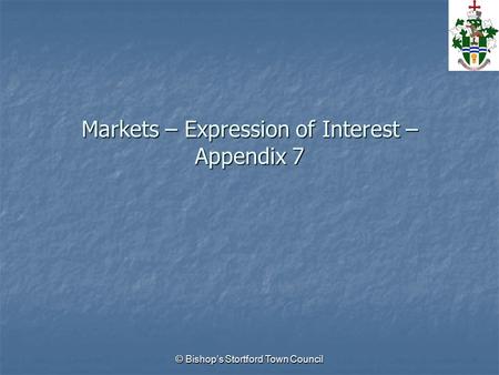 © Bishop’s Stortford Town Council Markets – Expression of Interest – Appendix 7.