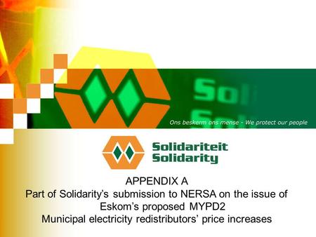 APPENDIX A Part of Solidarity’s submission to NERSA on the issue of Eskom’s proposed MYPD2 Municipal electricity redistributors’ price increases.