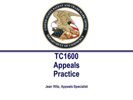 TC1600 Appeals Practice Jean Witz, Appeals Specialist.