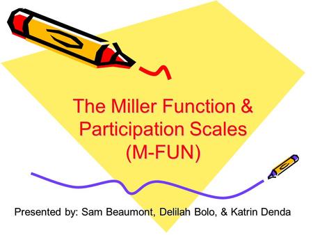 The Miller Function & Participation Scales (M-FUN)