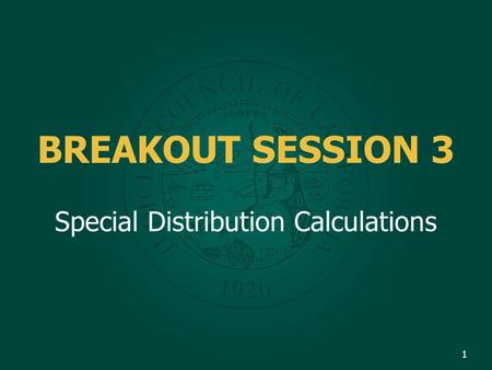 BREAKOUT SESSION 3 Special Distribution Calculations 1.