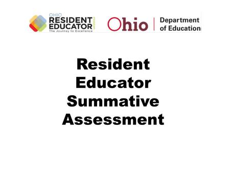 Resident Educator Summative Assessment. Appendix E (86): Video Reference Guide Keep all permission slips Submit full lesson Reference 1 or 2 segments.