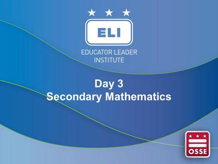 Day 3 Secondary Mathematics. Before We Begin Today… Please write your name down on a Post-It Note and place it next to one grade level and/or course you.