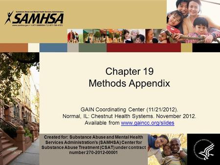 Chapter 19 Methods Appendix GAIN Coordinating Center (11/21/2012). Normal, IL: Chestnut Health Systems. November 2012. Available from www.gaincc.org/slideswww.gaincc.org/slides.