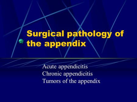 Surgical pathology of the appendix