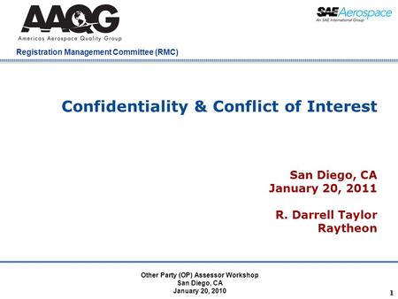 Company Confidential Registration Management Committee (RMC) 1 Confidentiality & Conflict of Interest San Diego, CA January 20, 2011 R. Darrell Taylor.