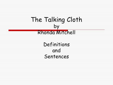 The Talking Cloth by Rhonda Mitchell Definitions and Sentences.