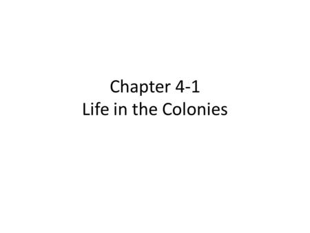 Chapter 4-1 Life in the Colonies