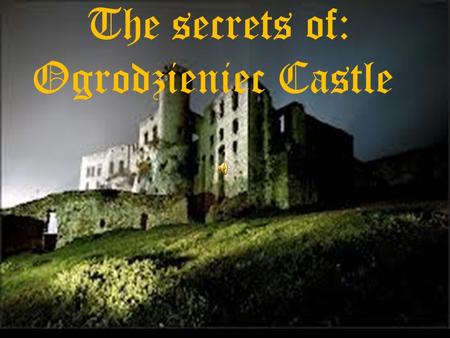 The secrets of: Ogrodzieniec Castle. Legends: The legend of the Black Dog.