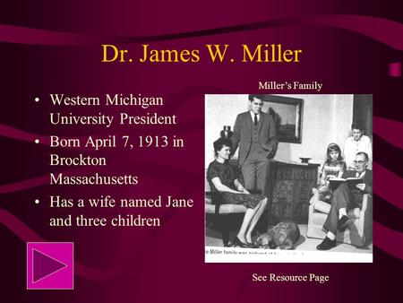 Dr. James W. Miller Western Michigan University President