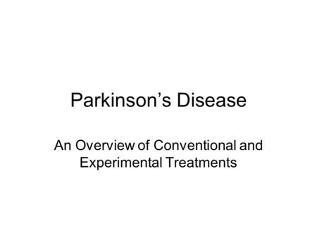 An Overview of Conventional and Experimental Treatments