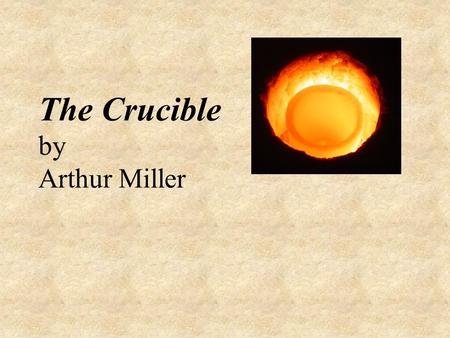 The Crucible by Arthur Miller. Q ’s: discussion starters: 1) When a society feels threatened, how far should it go in requiring proofs of loyalty or.