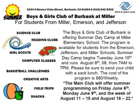 Boys & Girls Club of Burbank at Miller For Students From Miller, Emerson, and Jefferson The Boys & Girls Club of Burbank is offering Summer Day Camp at.