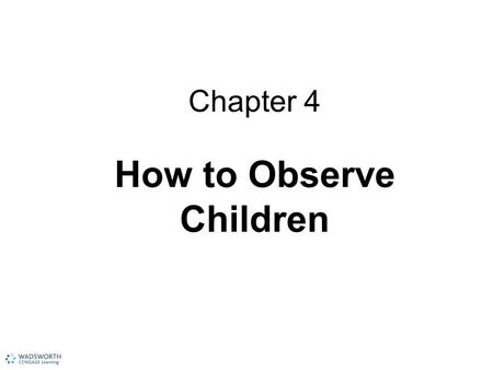 Chapter 4 How to Observe Children