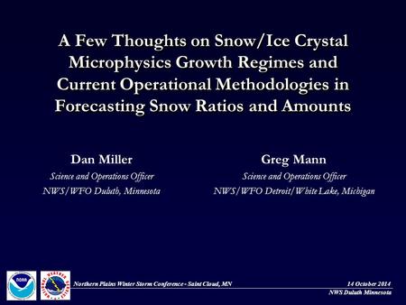 A Few Thoughts on Snow/Ice Crystal Microphysics Growth Regimes and Current Operational Methodologies in Forecasting Snow Ratios and Amounts Dan Miller.