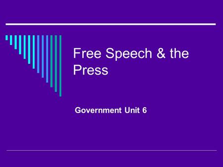 Free Speech & the Press Government Unit 6. National Security  Treason: act of aiding & comforting an enemy of US in time of war  Sedition: use of language.