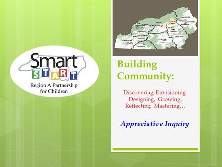 Building Community: Discovering, Envisioning, Designing, Growing, Reflecting, Mastering… Appreciative Inquiry.