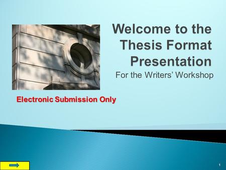 For the Writers’ Workshop 1 Electronic Submission Only.