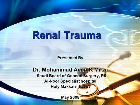 Renal Trauma Dr. Mohammad Amin K Mirza Presented By