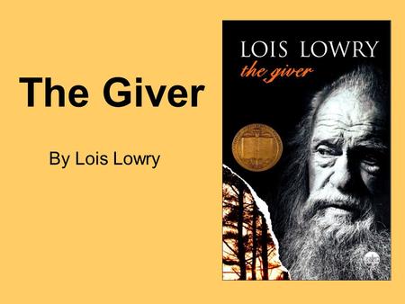 The Giver By Lois Lowry. The Giver Where did she get the idea for The Giver? –Nursing home visit with her father –Letters about Number the Stars –Scopolamine.