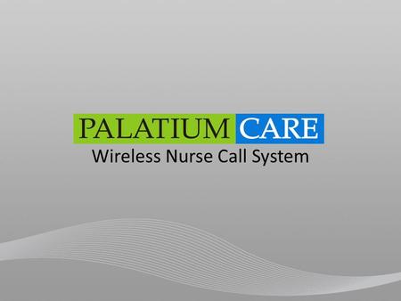 Wireless Nurse Call System. What is PalatiumCare? What makes PalatiumCare unique? How does PalatiumCare work? How will PalatiumCare improve my facility?